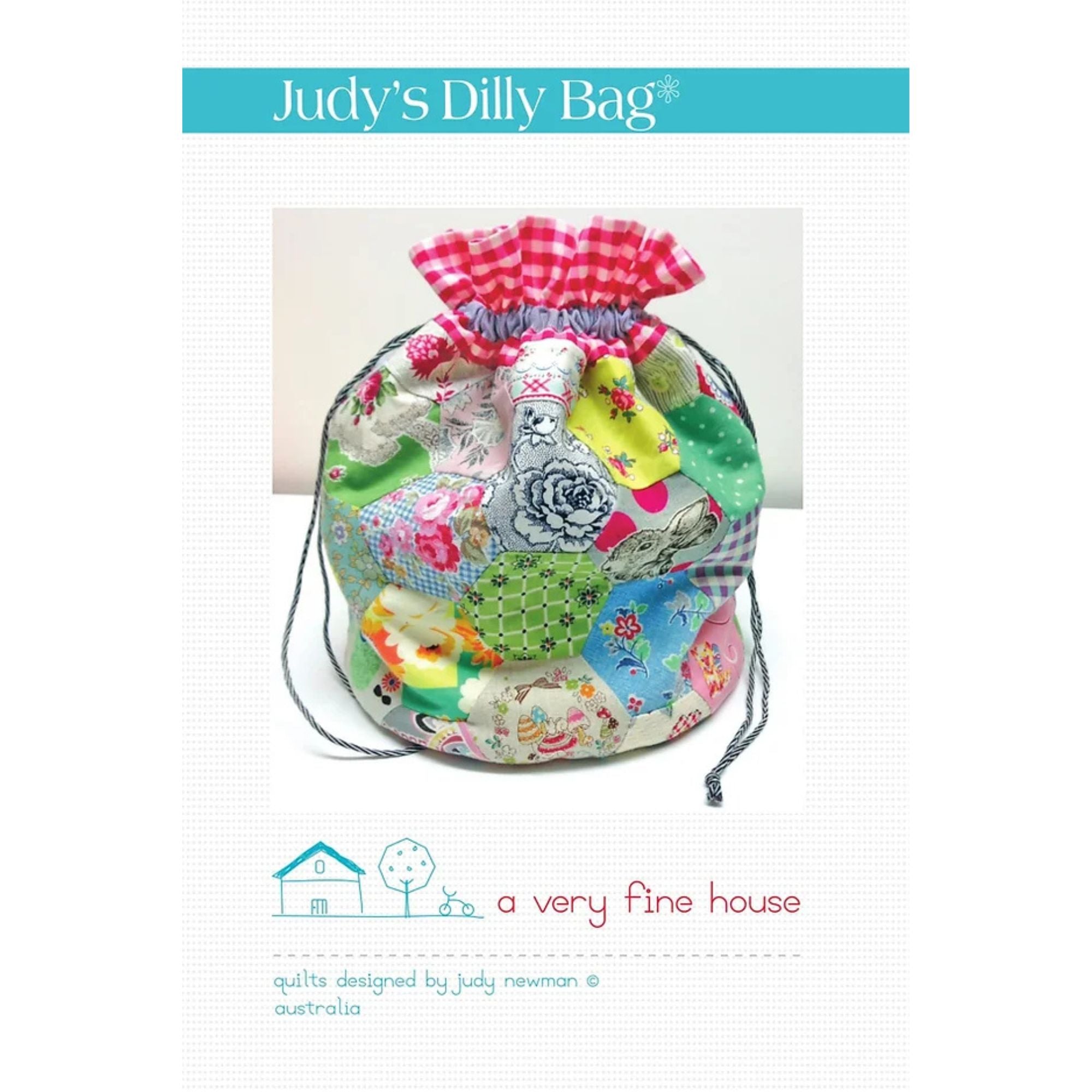 Judy Newman - A Very Fine House - Judy's Dilly Bag Pattern and Template Set