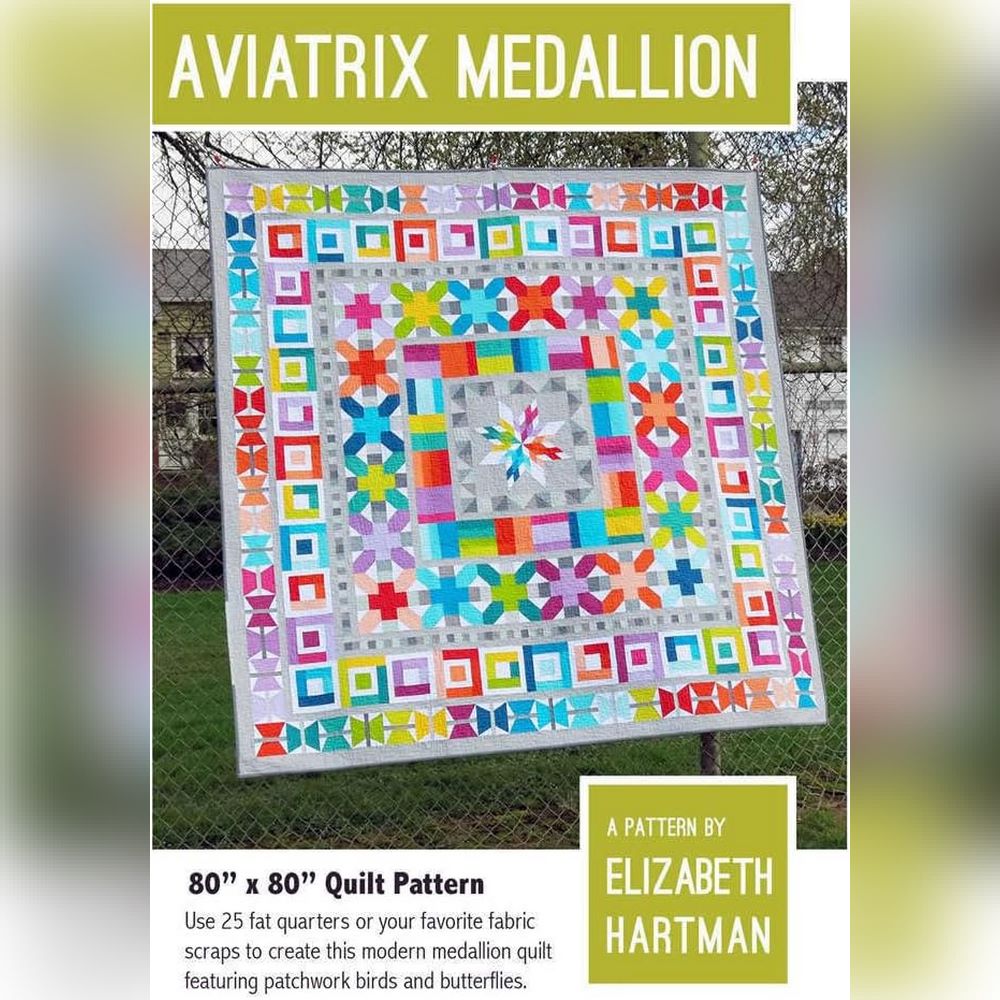 Elizabeth Hartman: Aviatrix Medallion Quilt Pattern