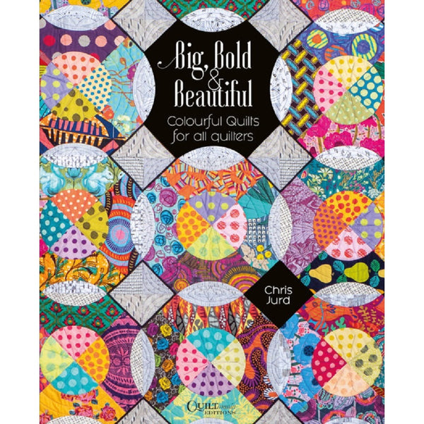 Quiltmania - Chris Jurd - Big, Bold and Beautiful - Colourful Quilts for all Quilters