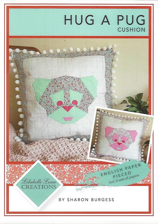 Lilabelle Lane Creations - Hug a Pug Cushion EPP