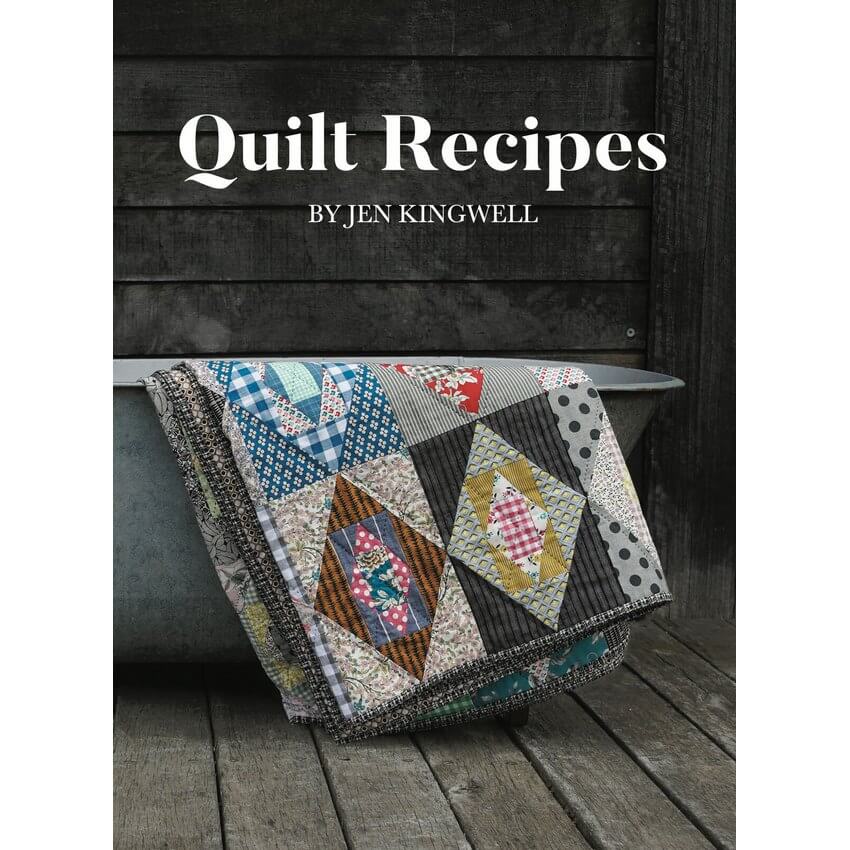 Quilt Recipes by Jen Kingwell Hardcover Book