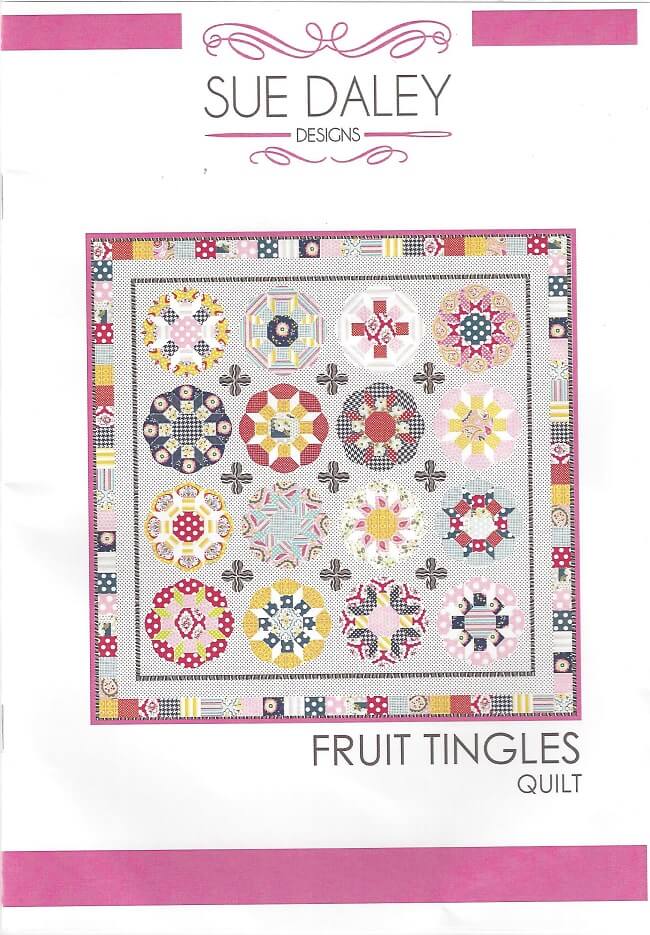 Sue Daley Designs Quilt Pattern: Fruit Tingle